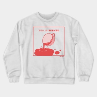 Tea Is Served Crewneck Sweatshirt